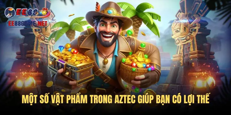 Một số vật phẩm đặc biệt trong nổ hũ Aztec 